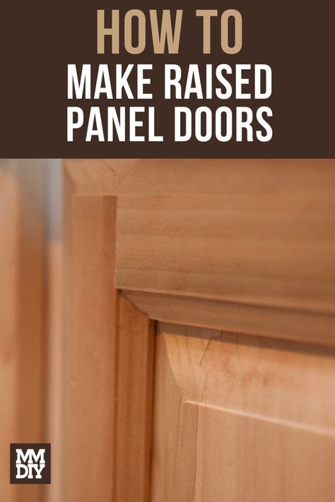 Panel Doors Diy, Building Cabinet Doors, Raised Panel Cabinet, Raised Panel Cabinet Doors, Panel Cabinet Doors, Raised Panel Cabinets, Doors Diy, Make A Door, Door Plan