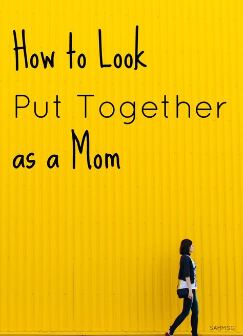 How to look put together as a stay-at-home mom. Tips from a SAHM of 4 (including twins). Mom Beauty, Mom Schedule, Mom Wardrobe, Look Put Together, Stylish Mom, Mommy Style, Happy Mom, Mommy Life, Read Later