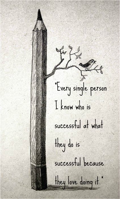 "Every single person I know who is successful at what they do is successful because they love doing it." Sketch Painting, Single Person, Book Art Drawings, A Pencil, A Quote, Photo Profil, Great Quotes, Beautiful Words, A Tree