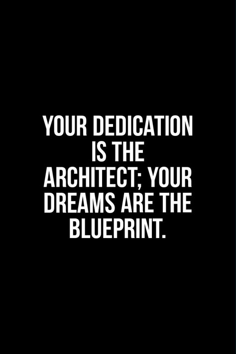 Your dedication is the architect of your dreams. Use your dreams as blueprints to create a life of purpose and fulfillment. #Dreams #Dedication #Inspiration #success #motivation #motivational #lifestyle #quote #Inspirational #inspiration  #Challenges Architect Quotes Motivation, Blueprint Quotes, Yoga Captions, Architect Quotes, Dedication Quotes, Motivational Lifestyle, Building Quotes, Quote Inspirational, The Architect