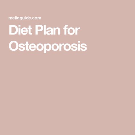 Diet Plan for Osteoporosis Osteoporosis Diet Plan, Bone Healing Foods, Food For Strong Bones, Osteoporosis Diet, Osteoporosis Exercises, Bone Healing, 30 Grams Of Protein, Autoimmune Diet, Healing Foods