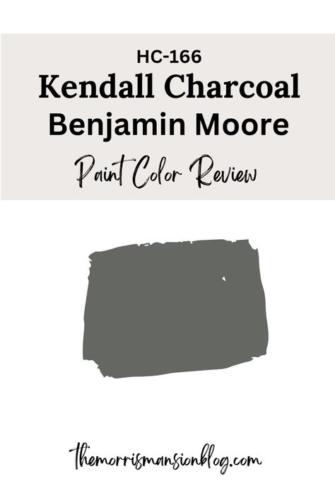 Kendall Charcoal Benjamin Moore: A Paint Review - The Morris Mansion Kendall Charcoal Benjamin Moore Cabinets, Kendall Charcoal Benjamin Moore, Benjamin Moore Kendall Charcoal, Benjamin Moore Green, Charcoal Bedroom, Historic Paint Colours, Most Popular Paint Colors, Magnolia Green, Kendall Charcoal