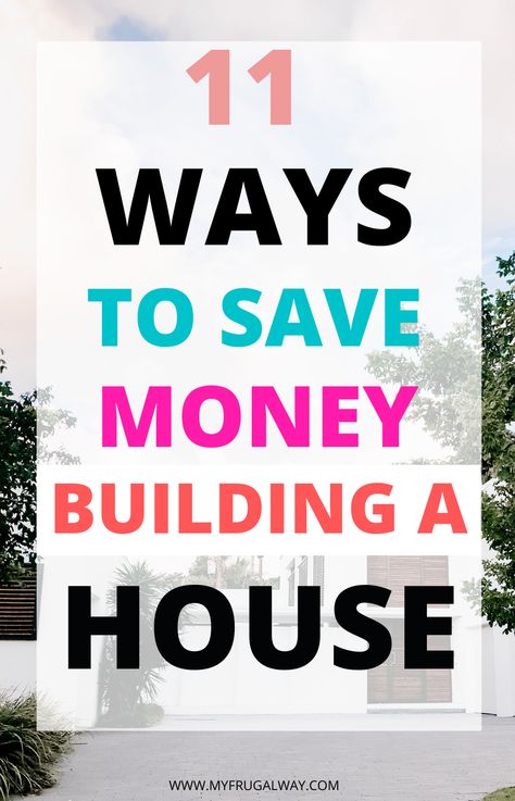 Dream Home On A Budget, How To Save Money When Building A House, How To Save Money Building A House, How To Build A House On A Budget, Save Money Building A House, Building A House On A Budget, House Building Tips, Building A House Checklist, Saving Budget