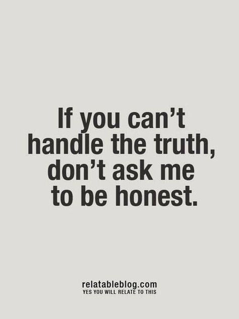 people who can't handle confrontation quotes | You can't handle the truth! #truth #honesty Derogatory Quotes, Confrontation Quotes, Beautiful Quotations, Love Friendship Quotes, Player Quotes, Intimacy Quotes, Better Man, Saving Quotes, Leadership Tips