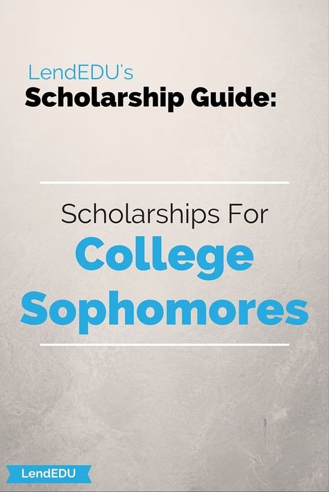 LendEDU's Scholarship Guide: For College Sophomores Grants For College, School Scholarship, Importance Of Time Management, Financial Aid For College, College Scholarships, Nursing Schools, College Planning, College Courses, Short People