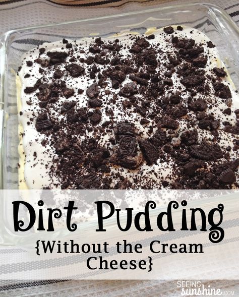 Dirt Pudding Without Cream Cheese - Seeing Sunshine Easy Dirt Pudding, Oreo Dirt Dessert, Dirt Pudding Recipe, Dirt Dessert Recipe, Oreo Pudding Dessert, Dirt Pudding Recipes, Oreo Dirt Pudding, Dirt Cake Recipe, No Bake Oreo Dessert