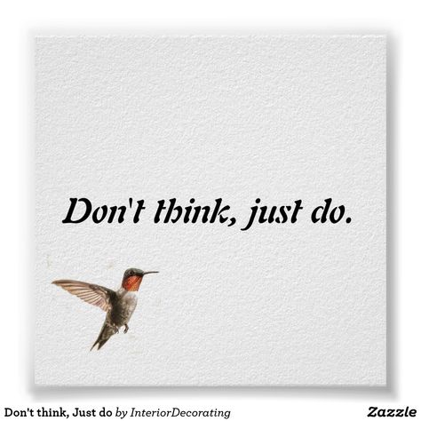 Don't think, Just do Poster Don’t Think Just Do Tattoo, Do Tattoo, Motivation Posters, Make Your Own Poster, Modern Artwork, Posters Prints, I Tattoo, Vintage Designs, Make Your Own