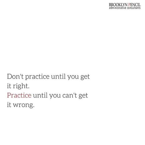 Don't practice until you get it right.  Practice until you can't get it wrong. Practice Till You Cant Get It Wrong, Dont Practice Till You Get It Right, Practice Until You Cant Get It Wrong, Study Until You Can't Get It Wrong, Study Widget, Strong People Quotes, Practice Quotes, Wrong Quote, 2024 Manifestation