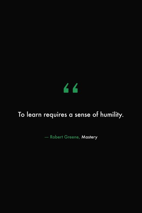 Humility Quotes, Self Mastery, Library Quotes, Stoicism Quotes, Robert Greene, Quotes Wisdom, 100 Book, Knowledge Quotes, Literary Quotes