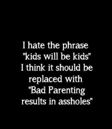 Bad Parenting, Bad Parents, Parenting Quotes, E Card, Sarcastic Quotes, The Words, Great Quotes, Wise Words, Favorite Quotes