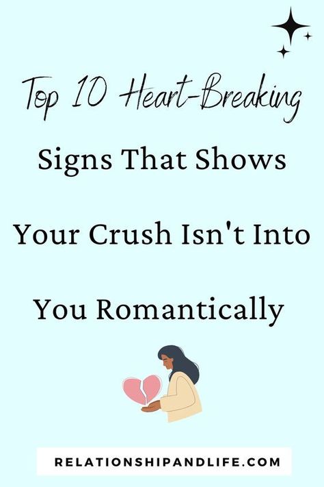 top 10 heart-breaking signs that shows your crush isn't into you romantically Why Doesnt He Text Me First, When A Guy Says He Doesn’t Want A Relationship, When He Asks For Pics, Signs He Doesnt Like You, Why He Doesn't Love Me, When Someone Doesn’t Like You, When He Pins You Down, Signs He Doesn't Like You, When He Doesn’t Love You Back