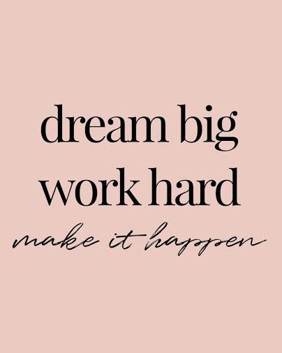 Dream Big Work Hard, Make It Happen, Real Talk, Dream Big, Success Quotes, Quote Of The Day, Are You The One, Work Hard, Positive Quotes