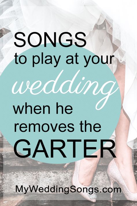 Garter Removal Songs, Garter Toss Songs, Garter Removal, Wedding Song List, Best Wedding Songs, Top Wedding Registry Items, Wedding Reception Music, Wedding Dance Songs, Wedding Playlist