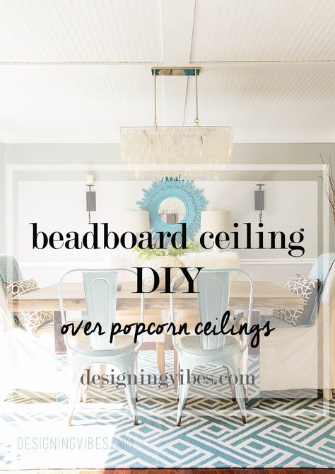 How to cover popcorn ceilings with beadboard planks. Beadboard ceiling DIY tutorial. Cover Popcorn Ceiling, Diy Beadboard, Ceiling Diy, Covering Popcorn Ceiling, Board Ceiling, Plank Ceiling, Porch Ceiling, Beadboard Ceiling, Ceiling Texture