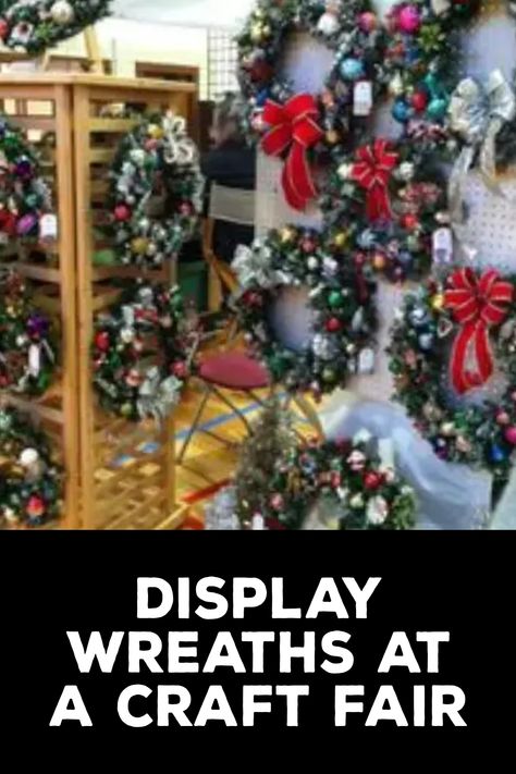 How to Display Wreaths at a Craft Fair Display For Wreaths At Craft Show, Displaying Wreaths At Craft Show, Craft Show Wreath Display Ideas, How To Display Wreaths At A Craft Fair, Wreath Display For Craft Show, Diy Crafts To Do At Home, Craft Fair Table, Wreath Stand, Craft Show Booth