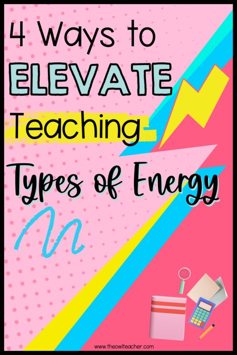 Owl Teacher, Elementary Science Classroom, Forms Of Energy, Types Of Energy, Teaching Organization, Sound Energy, Energy Activities, 4th Grade Science, Science Lesson