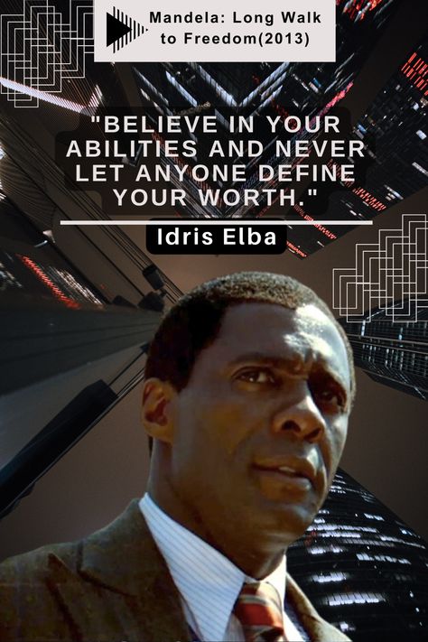 Idris Elba. Quote. Mandela: Long Walk to Freedom(2013). "Believe in your abilities and never let anyone define your worth." Idris Elba Movies, Long Walk To Freedom, Idris Elba, Work Motivational Quotes, Long Walk, Long Walks, Elba, Motivational Quote, Movie Quotes