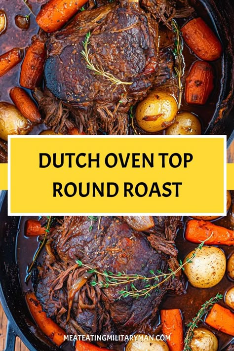 Easy Dutch Oven Top Round Roast Recipe Dutch Oven Pot Roast Stove Top, Pot Roast In The Oven Cast Iron Skillet, Angus Beef Top Round Roast, Cast Iron Pot Roast Dutch Ovens, Roast Cooking Times Oven, Beef Round Bone Roast Recipes, Eye Of Round Roast With Vegetables In Oven, Top Round Oven Roast, Cab Top Round Roast Recipe