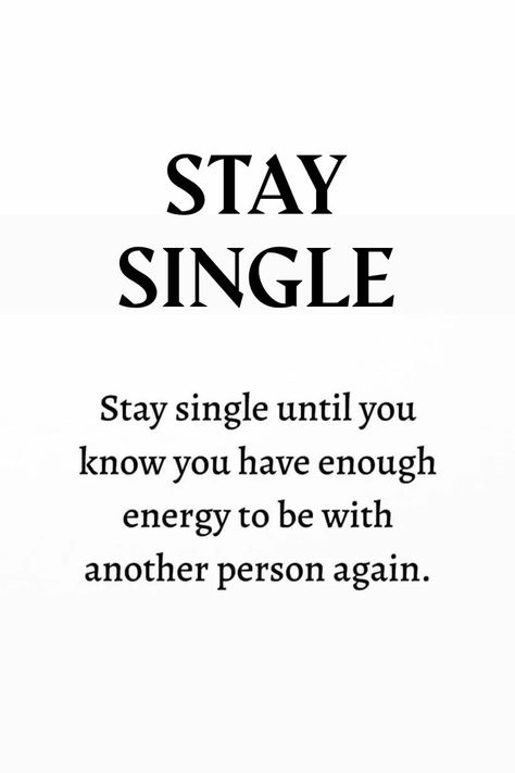 stay single relationship quotes Stay Single Quotes, Stay Happy Quotes, Stay Single Until, Focusing On Yourself Quotes, Staying Single, The Best Relationship, Stay Single, Wattpad Quotes, Best Relationship Advice