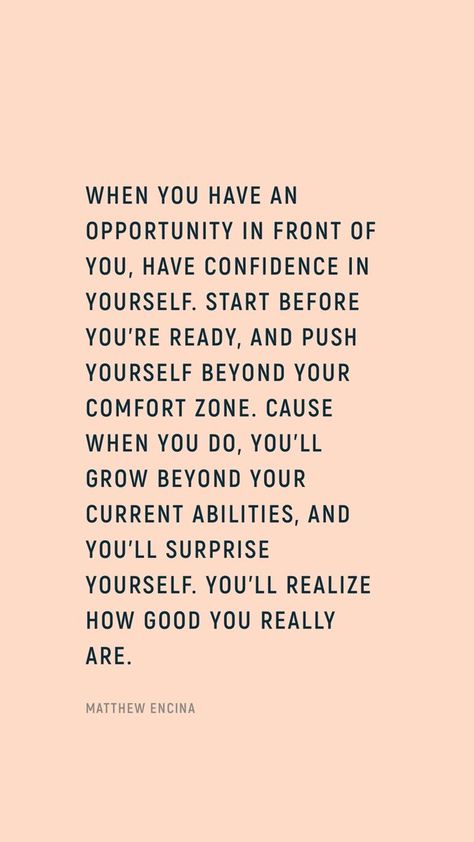 You Have To Push Yourself Quotes, Quotes About Having Confidence In Yourself, Growing Confidence Quotes, Always Bet On Yourself, Push Yourself Out Of Your Comfort Zone, Learning Opportunity Quotes, Living Beyond Your Means Quotes, Positive Quotes Confidence, Confidence At Work Quotes