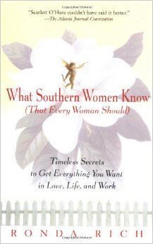 What Southern Women Know (That Every Woman Should): Timeless Secrets to Get Everything you Want in Love, Life, and Work: Ronda Rich: 9780399526275: Amazon.com: Books Southern Quotes, Cowgirl Secrets, Quotes Father, Southern Belle Secrets, Cowgirl Quote, Hunting Quotes, Father Son Quotes, Memorial Poems, Southern Girls