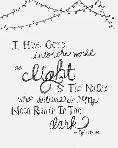 "I have come into the world as light so that no one who believes in me need remain in the dark." ~John 12:46  Free Coloring Page John 12 46, Happy Easter Quotes, Woord Van God, Christmas Bible Verses, Letter Ideas, Christmas Bible, Easter Quotes, Fina Ord, God's Promises