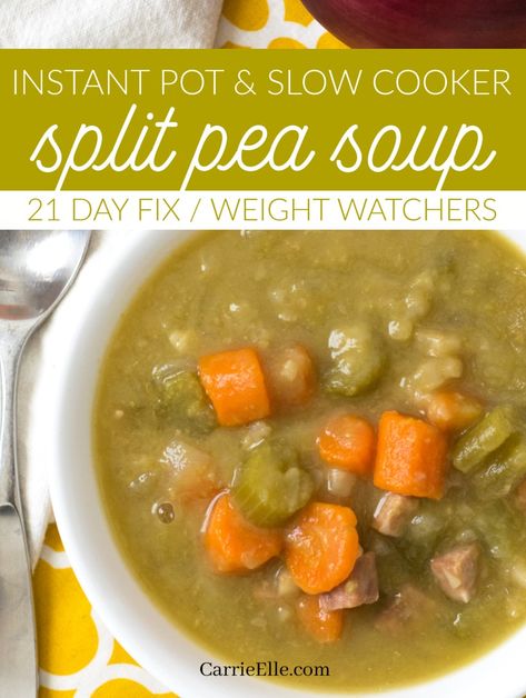 21 Day Fix Instant Pot Split Pea Soup (Crock Pot Instructions, Too) - Carrie Elle Weight Watchers Split Pea Soup, Fixate Meals, Instant Pot Split Pea Soup, Instant Pot Split Pea, Soup Crock Pot, Fixate Recipes, Broccoli Soup Recipes, Beachbody Recipes, 21 Day Fix Meals