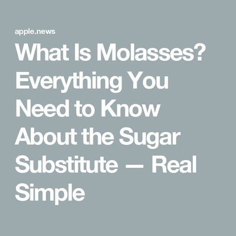 What Is Molasses? Everything You Need to Know About the Sugar Substitute — Real Simple Molasses Substitute, Local Grocery Store, Sugar Substitute, Food Facts, Real Simple, Molasses, Grocery Store, Need To Know, Baking