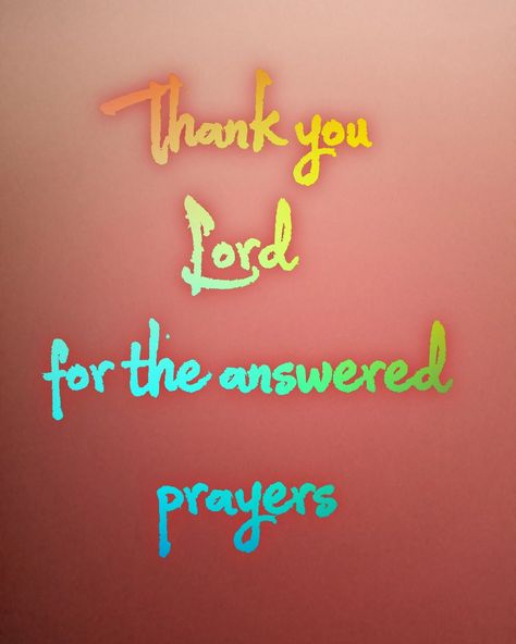 Daily feels Thank You For Answered Prayers Gratitude, Thank You For Answered Prayers Quotes, Thank God For Answered Prayers, Answered Prayer Quotes Thankful For, Thank You God For Answered Prayers, Thank You For Your Prayers, Praise God Quotes Thank You Lord, Thank You Lord Quotes, Thank You Lord For Answered Prayers