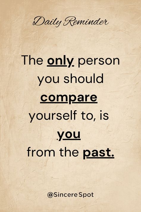 "The only person you should compare yourself to, is you from the past." Sincere Spot #Pinterestquotes #Quotes #Inspirationalquotes #selfimprovement #past #you Personality Development Quotes, Healing Era Aesthetic, Quotes Personality, Aesthetic Healing, Healing Aesthetic, Self Improvement Goals, Personal Healing, Mindful Quotes, Quotes Mind