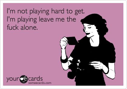 not playing hard to get Funny Ecards, Play Hard To Get, E Card, Ecards Funny, Sleeve Tattoo, Hard To Get, Someecards, Bones Funny, The Words