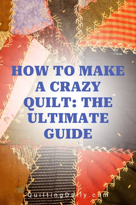 Crazy Quilts Patterns How To Make, Crazy Block Quilt Patterns, Crazy Quilting Ideas Embellishments, Crazy Patchwork Ideas Free Pattern, Crazy Patchwork Embroidery, Stairway Quilt Pattern, Crazy Eight Quilt Pattern, Crazy Quilts For Beginners How To Make, How To Crazy Quilt