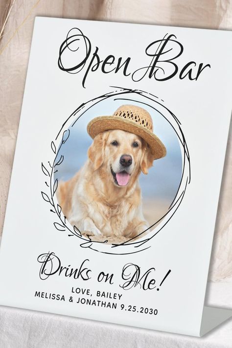 Pet Wedding Dog Open Bar Custom Photo Drinks Pedestal Sign Dog Friendly Wedding, Wedding Pets, Open Bar, Dog Wedding, Bar Drinks, Black Dog, Create Sign, Black Wedding, Dog Friendly