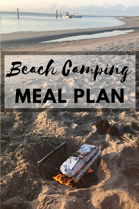 Beach Camping Meal Plan Camping Meal Plan, Zelt Camping Hacks, Campfire Meals, Beach Camping Tips, Beach Camper, Camping Meal Planning, Food Beach, Camping Meal, Cooking Over Fire