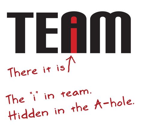 The "i" in Team The I In Team, There Is An I In Team, I In Team, Pto Ideas, Team Building Quotes, Motivational Memes, Team Quotes, Best Funny Jokes, Insta Post