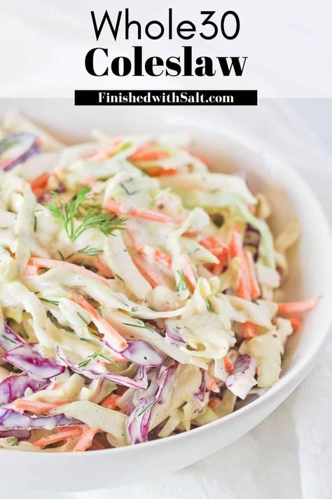 Without a doubt this is the BEST Whole30 Coleslaw! The dressing is made of the classic mayo and apple cider vinegar mixture and the addition of fresh dill really boosts the flavors! It's the perfect whole30 side dish, potluck offering or BBQ pairing. #finishedwithsalt #whole30 #sidedish #healthy #easyrecipe #dairyfree #paleo | finishedwithsalt.com Whole30 Coleslaw, Paleo Coleslaw, Low Carb Coleslaw, Classic Coleslaw Recipe, Classic Coleslaw, Healthy Coleslaw, Homemade Coleslaw, Low Carb Sides, Low Carb Side Dishes