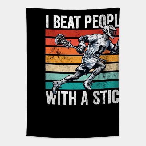 A lacrosse player with the words, I beat people with a stick -- Choose from our vast selection of tapestries to match with your desired size to make the perfect custom tapestry. Pick your favorite: Movies, TV Shows, Art, and so much more! Available in small, medium, large. Perfect for decorations in apartments, bedrooms, and dorm rooms. Lacrosse Themed Bedroom, Lacrosse Bedroom, Shared Room, Themed Bedroom, A Stick, Bedroom Themes, Tapestry Design, Lacrosse, Custom Tapestry