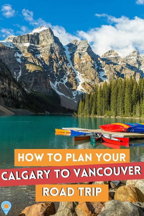 Western Canada Travel, What To Do In Calgary, Vancouver To Calgary Road Trip, Western Canada Road Trip, Calgary To Vancouver Road Trip, Canadian Rockies Road Trip, Vancouver Road Trip, Banff Trip, Rocky Mountains Canada