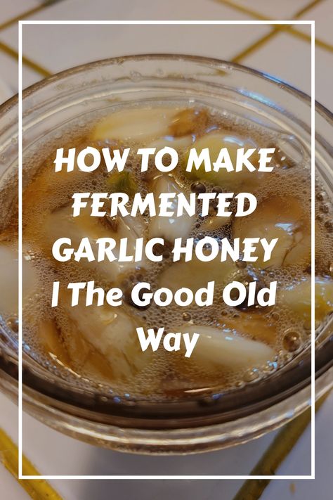 Fermented Garlic Honey, Fermented Garlic, Garlic And Honey, Fermented Honey, Garlic Honey, Garlic Health Benefits, Garlic Benefits, Honey Benefits, Garlic Clove