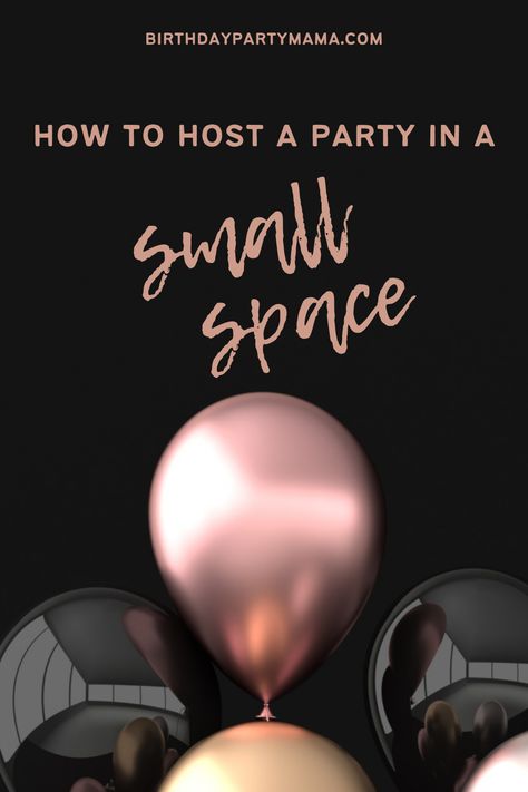 Want to host a birthday party at your home but you don’t have much room? Read about my top 9 tips for hosting a birthday party in a space space. Spoiler alert: it can be done! Small Space Birthday Party Set Up, Small House Party Ideas, Hosting A Birthday Party, Apartment Party, Hosting Hacks, Simple Birthday Party, Winter Birthday Parties, Party Hosting, Small Condo