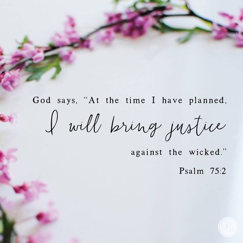 Psalm 75, Justice Quotes, Proverbs 31 Ministries, God Says, Gods Grace, Proverbs 31, Religious Quotes, Verse Quotes, Bible Verses Quotes