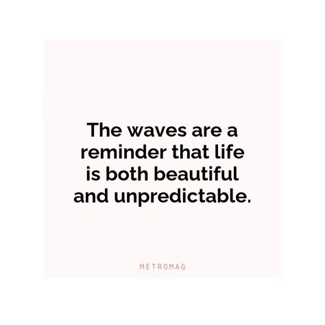 Life Is Like Waves Quotes, Beach Please Quote, Waves Sound Quotes, Quotes About Waves And Life, Waves Quotes Feelings, Sea Beach Quotes, Quotes About Waves, Quotes Waves, Waves Quotes