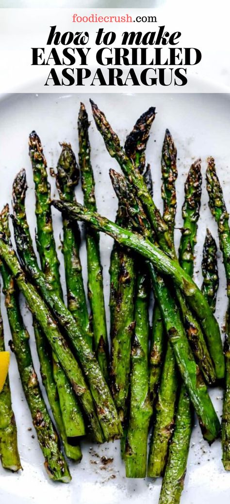 HOW TO MAKE EASY GRILLED ASPARAGUS |  foodiecrush.com Tender, smoky, and sweet, the best grilled asparagus is simply tossed in olive oil with salt and pepper for the perfect healthy 15-minute side dish. #grilled #asparagus #recipes #best #recipesbbq Oven Asparagus, Asparagus Grilled, Asparagus Recipes Grilled, Asparagus Recipes Sauteed, Asparagus Recipes Oven, Best Asparagus Recipe, Grilled Side Dishes, Grilled Asparagus Recipes, Asparagus Recipes Baked