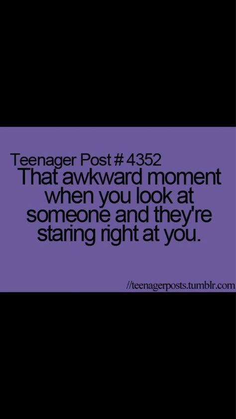 Stop staring at me damn if you want a picture of me just asked Stop Staring At Me Quotes, Staring Problem, Stop Staring At Me, Random Qoutes, Teenage Post, Stop Staring, That Moment When, Awkward Moments