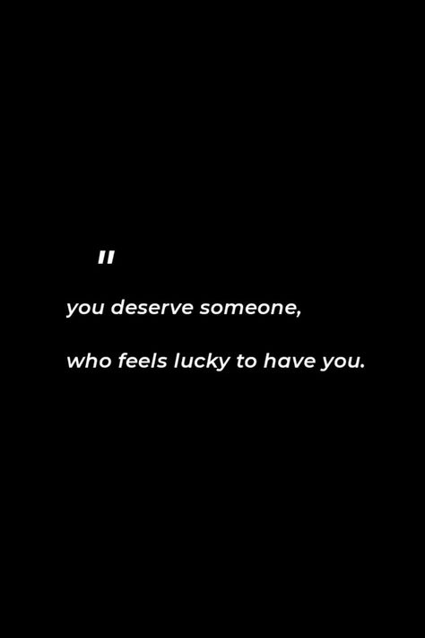 you deserve someone who is lucky to have you, love quotes, couple quotes, relationship quotes #lovequotes #lovetexts #relationshipquotes In Relationship Quotes, Love Quotes Couple, Quotes Couple, In Relationship, Quotes Relationship, You Deserve Better, Lucky To Have You, Deserve Better, Couple Quotes