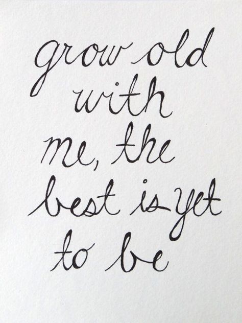 'Grow old with me, the best is yet to be' Grow Old With Me, Cute Relationship Quotes, Cute Couple Quotes, Grow Old, Bohol, Couple Quotes, Growing Old, Love And Marriage, The Words