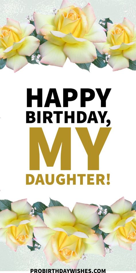 Quotes For A Daughter, Birthday Daughter From Mom, Happy Birthday Daughter From Mom, Daughter Birthday Quotes, Happy Birthday Daughter Wishes, Emotional Birthday Wishes, Happy Birthday Mom From Daughter, Happy Birthday Quotes For Daughter, Birthday Message For Daughter