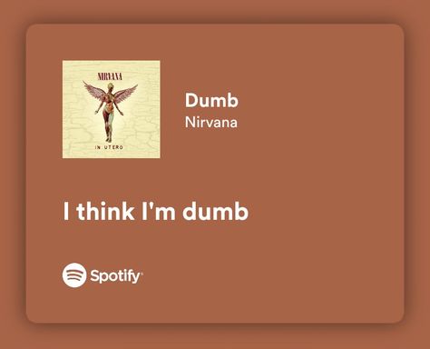 Rock Lyric Quotes, Nirvana Quotes, Nirvana Lyrics, Nirvana (lyrics), Nirvana Music, Nirvana Songs, Song Spotify, Songs That Describe Me, Meaningful Lyrics