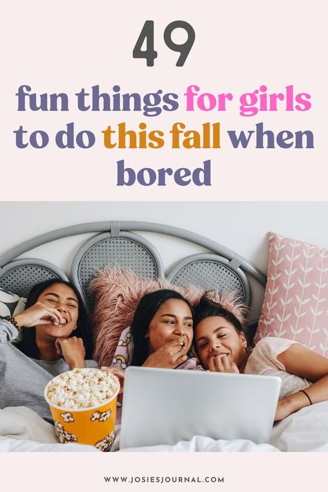 things to do when bored Things To Do When Bored At Home For Teens, Fun Things To Do With Friends For Teens, Fall Activities For Teens, Fall Family Activities, Teen Gift Guide, Bored At Home, What To Do When Bored, Activities For Girls, Things To Do At Home