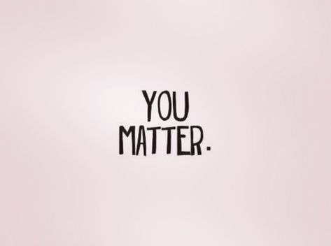 YOU MATTER AND ARE VALID IN THIS WORLD. YOU MAKE A BEAUTIFUL DIFFERENCE THAT MAKES THIS WORLD A BETTER PLACE. I don’t care if anyone says otherwise. Repeat this to yourself everyday until you believe it!💚🙏 #believeinyourself #psychology #youmatter  #behappy #havehope #youarevalid #youareloved #youaremorethanenough #ownit #showit #mentalhealthawareness World Quotes, You Matter, Know Nothing, Take Time, Need You, About Us, This World, You Deserve, Want You